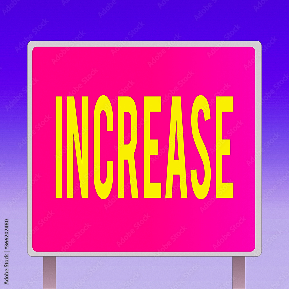 Aufkleber text sign showing increase. business photo showcasing the act of getting bigger or better or of maki
