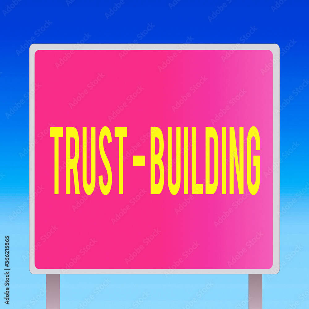 Poster text sign showing trust building. business photo showcasing developing trust in so they can function