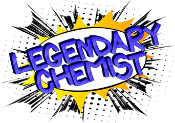 Legendary Chemist Comic book style cartoon words. Text on abstract background.