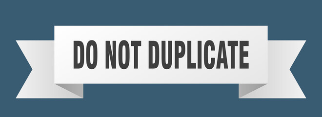 do not duplicate ribbon. do not duplicate paper band banner sign
