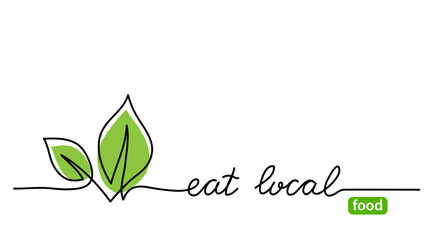Eat local food simple web banner with green leaf. Vector minimalist background. One continuous line drawing with lettering eat local.