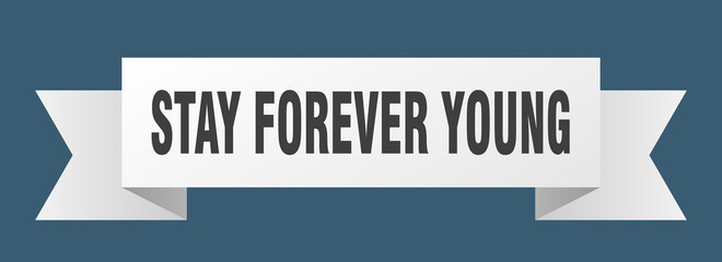 stay forever young ribbon. stay forever young paper band banner sign