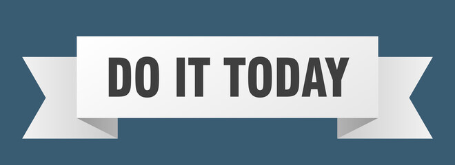 do it today ribbon. do it today paper band banner sign