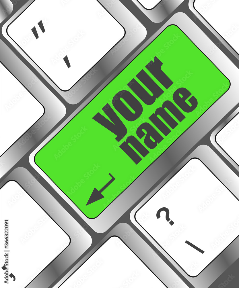 Aufkleber your name button on keyboard - social concept
