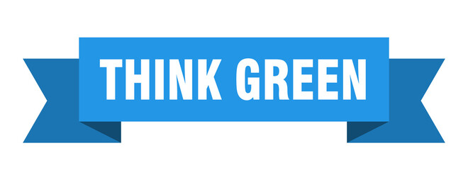 think green ribbon. think green paper band banner sign