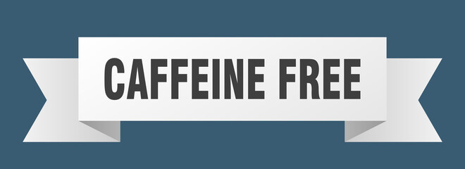 caffeine free ribbon. caffeine free paper band banner sign