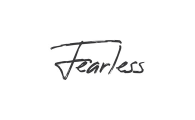 Fearless lettering. Calligraphy inspirational graphic design. Hand written postcard.