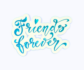 Naklejka na ściany i meble Friendship Happy Motivational Quote for T-shirt, Poster, Print, Merch Design Template. Happy Friends Forever Greeting Card Hand drawn Lettering.