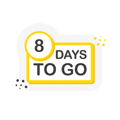 Yellow number eight days to go countdown template on white background. Flat design. Vector