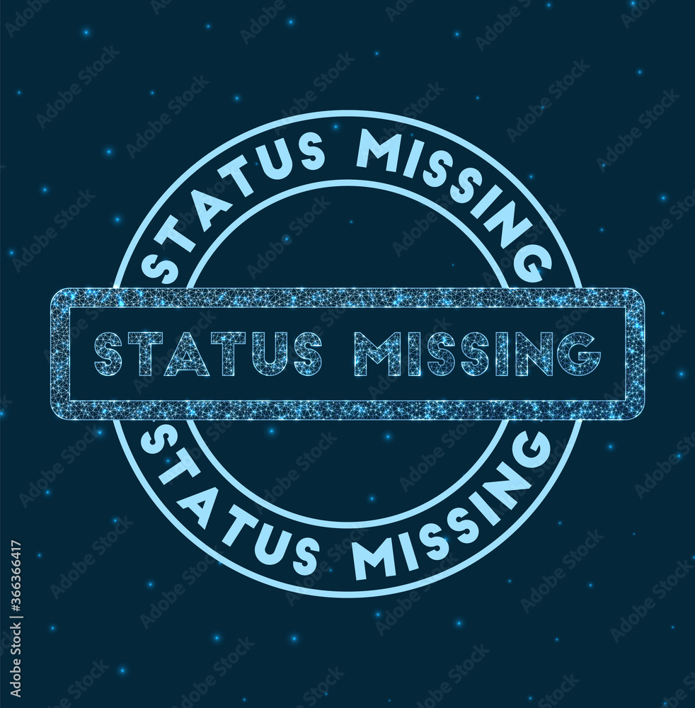 Poster status missing. glowing round badge. network style geometric status missing stamp in space. vector i