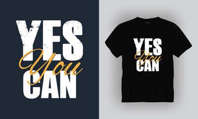 "Yes you can" typography lettering vector t-shirt design. 