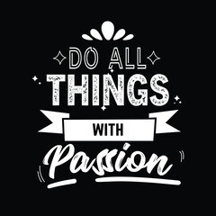 do all things with passion quote