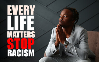 African-American man on dark background with text EVERY LIFE MATTERS, STOP RACISM
