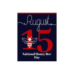Calendar sheet, vector illustration on the theme of National Honey Bee Day August 15. Decorated with a handwritten inscription AUGUST and outline bee.