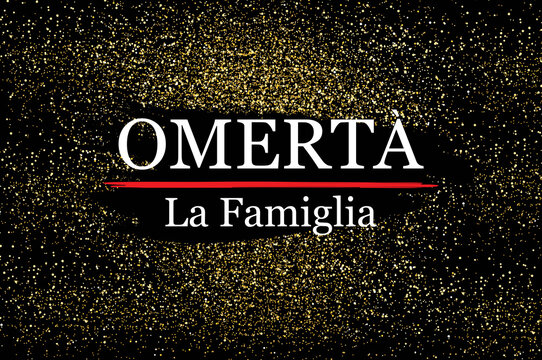 Graphics slogan: Omerta La Famiglia isolated on black background. Trendy typography for label, poster, placard, logo, t shirt and print template.Creative art concept, vector illustration