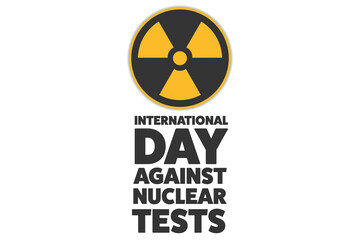 International Day against Nuclear Tests. August 29. Holiday concept. Template for background, banner, card, poster with text inscription. Vector EPS10 illustration.
