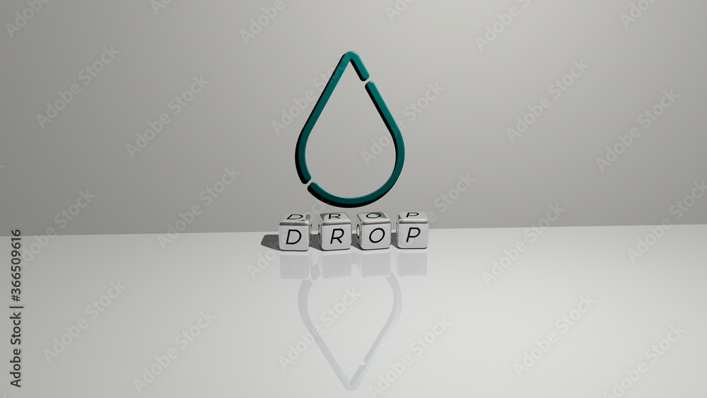 Poster 3d illustration of drop graphics and text made by metallic dice letters for the related meanings of 