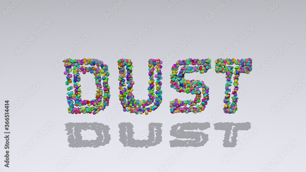 Poster dust written in 3d illustration by colorful small objects casting shadow on a white background. abst