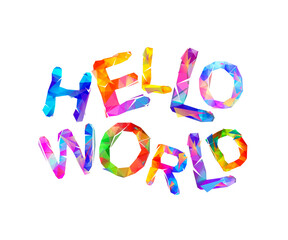 Hello world. Inscription of colorful triangular letters.