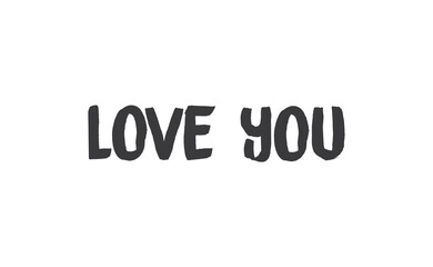 Love you, hand drawn lettering text. Handwritten style type.