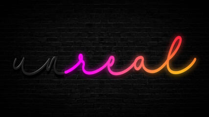 real unreal neon colorful word on black background, meaning the need to focus on the good, inspiration concept