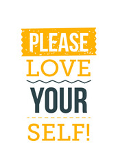 Please, Love Yourself. Inspirational and motivational typography quote for your designs: t-shirts, bags, posters, invitations, cards, etc.