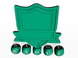 3D representation of BADGE with icon on the wall and text arranged by metallic cubic letters on a mirror floor for concept meaning and slideshow presentation. illustration and design