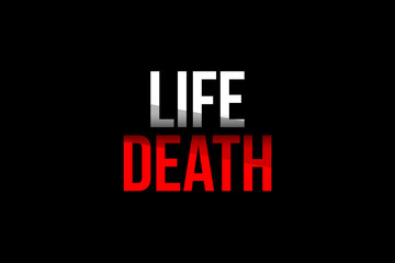 Life vs Death concept. Words in red and white representing the thin line between life and death