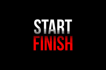 Start vs Finish concept. Words in red and white meaning to always do something from start to finish