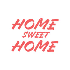 Home sweet home lettering sign. Calligraphy style typographic message.