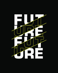 future typography tee shirt design graphic, vector illustration,print.