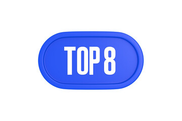 Top 8 sign in blue color isolated on white background, 3d illustration.
