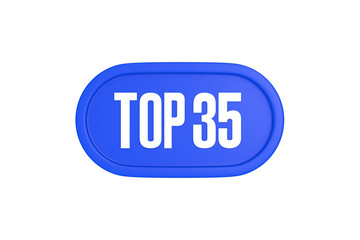 Top 35 sign in blue color isolated on white background, 3d illustration.