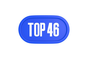 Top 46 sign in blue color isolated on white background, 3d illustration.