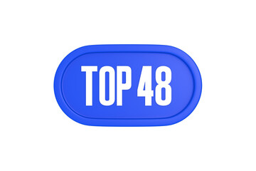Top 48 sign in blue color isolated on white background, 3d illustration.