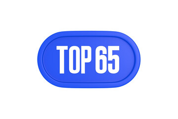 Top 65 sign in blue color isolated on white background, 3d illustration.