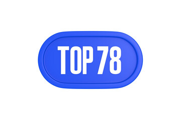 Top 78 sign in blue color isolated on white background, 3d illustration.