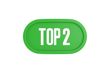 Top 2 sign in green color isolated on white background, 3d illustration.