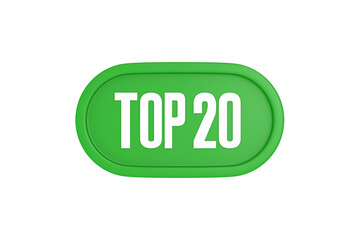 Top 20 sign in green color isolated on white background, 3d illustration.