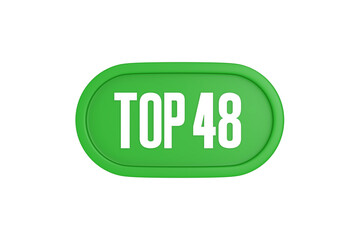 Top 48 sign in green color isolated on white background, 3d illustration.