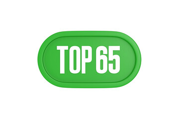 Top 65 sign in green color isolated on white background, 3d illustration.