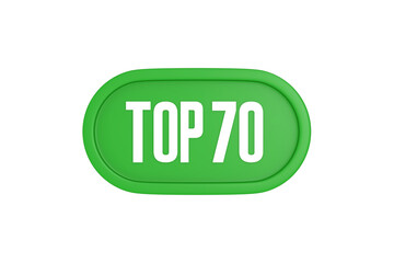 Top 70 sign in green color isolated on white background, 3d illustration.
