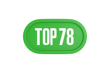 Top 78 sign in green color isolated on white background, 3d illustration.
