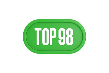 Top 98 sign in green color isolated on white background, 3d illustration.