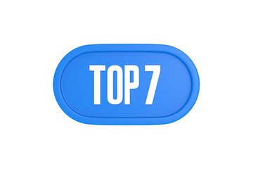 Top 7 sign in light blue isolated on white background, 3d illustration.