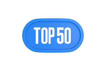 Top 50 sign in light blue isolated on white background, 3d illustration.