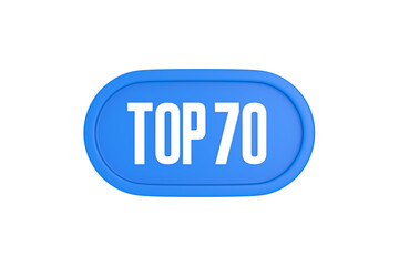 Top 70 sign in light blue isolated on white background, 3d illustration.