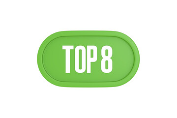 Top 8 sign in light green isolated on white background, 3d illustration.