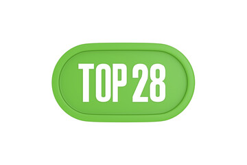 Top 28 sign in light green isolated on white background, 3d illustration.