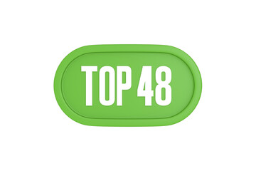 Top 48 sign in light green isolated on white background, 3d illustration.